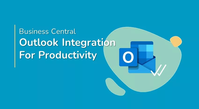 Outlook Integration with Microsoft Dynamics Business Central for Productivity