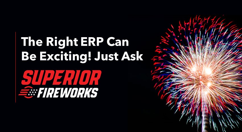 The Right ERP can be exciting, just ask Superior Fireworks