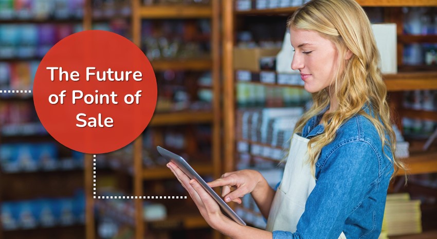 The Point Of Sale Of The Future: 4 Reasons Retail Is Going Contactless, Mobile, More Personalized