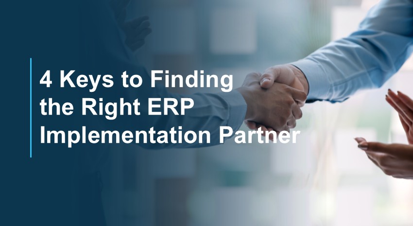 4 Keys to Finding the Right ERP Implementation Partner