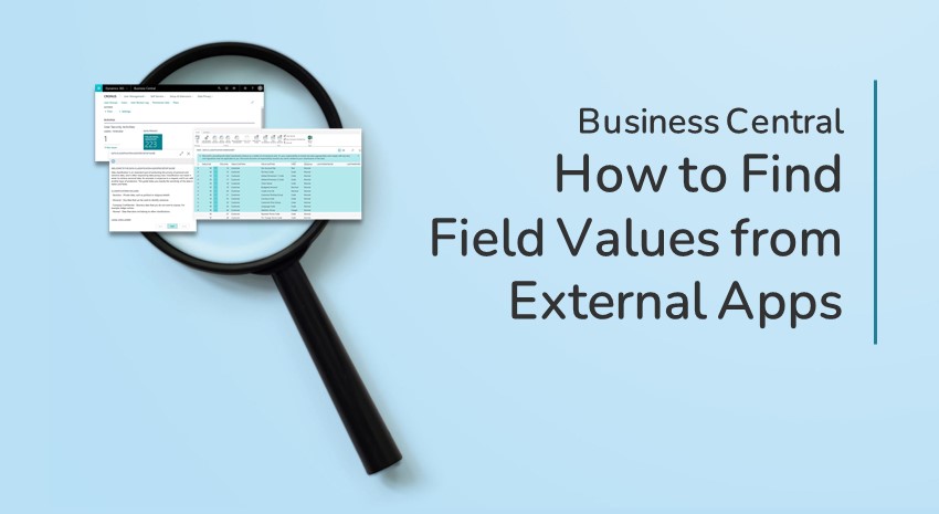 Forbidden Knowledge: How To Find Field Values from External Apps in Business Central