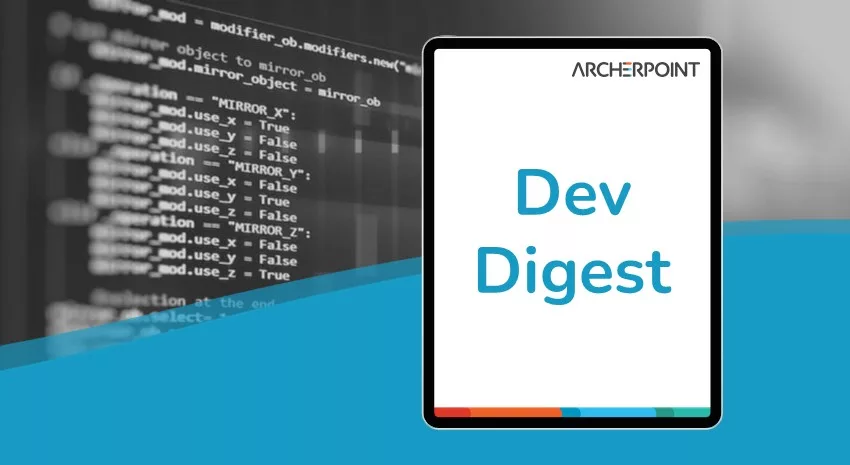ArcherPoint Dynamics Developer Digest - vol 124