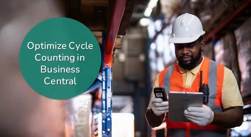 Optimizing Cycle Counting in Dynamics 365 Business Central