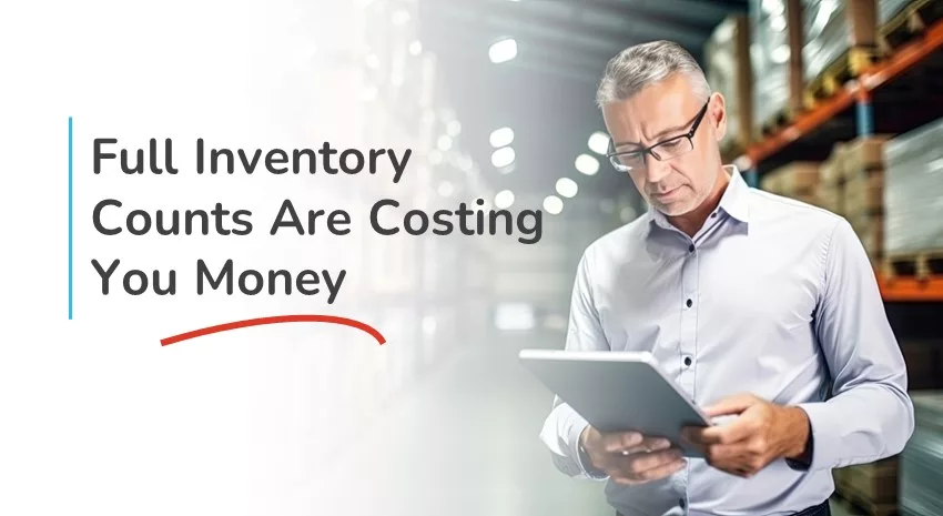 Full Inventory Counts Are Costing You Money