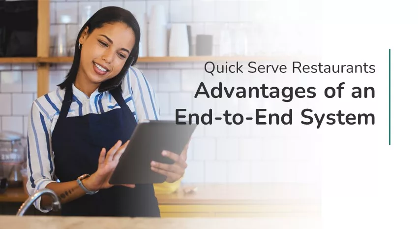 How Quick-Serve Restaurants Benefit from an Integrated, End-to-End System