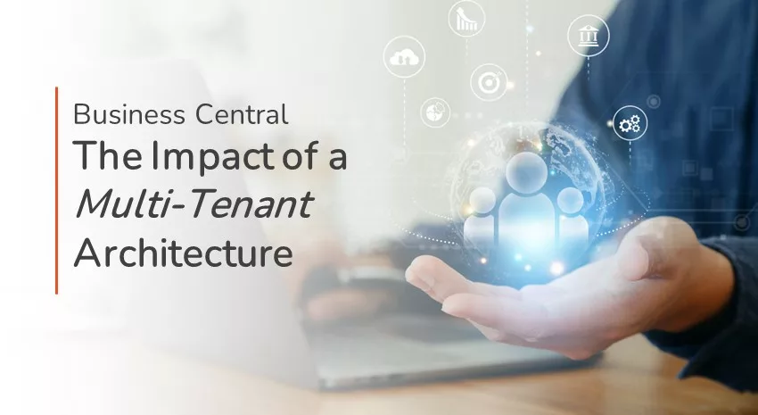 Understanding Business Central’s Multi-Tenant Architecture: Customization, Security, and Scalability