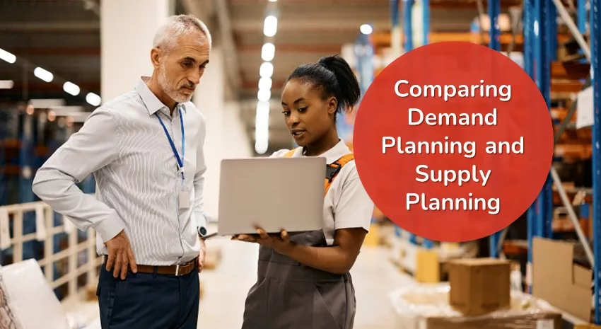 Comparing Demand Planning and Supply Planning