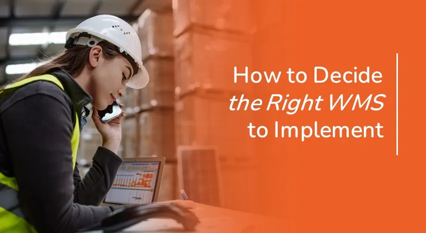 Choosing the Right Warehouse Management System to Implement