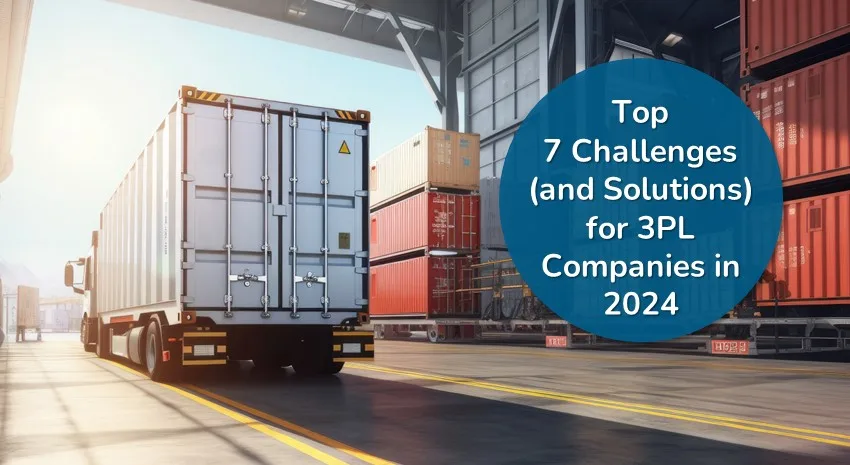 Top 7 Challenges Facing the 3PL Industry in 2024