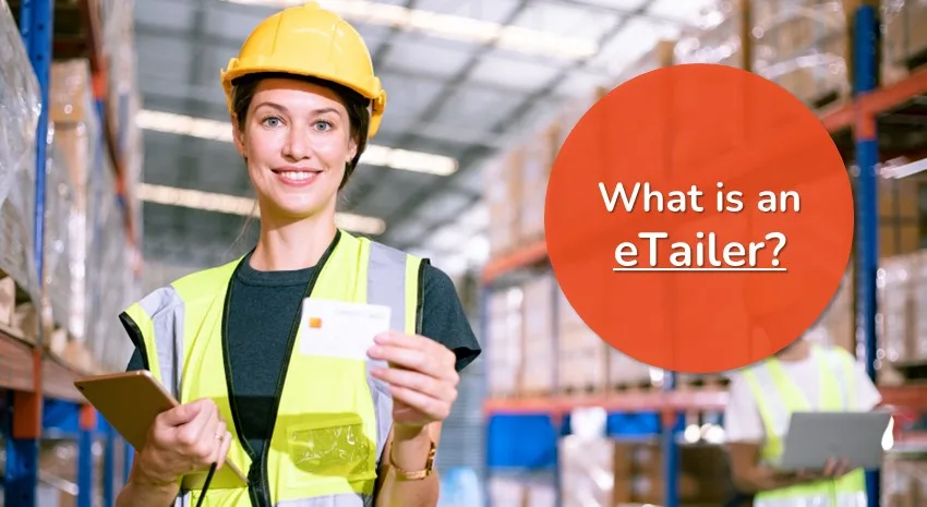 What Is an eTailer? The Essential Elements for Success