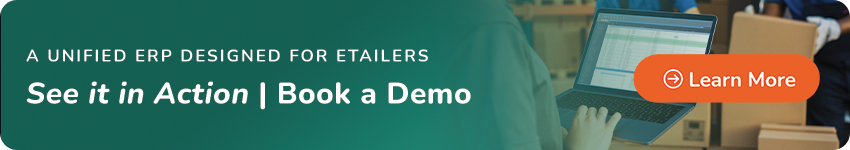 A Unified ERP Designed for eTailers - See it in Action | Book a Demo