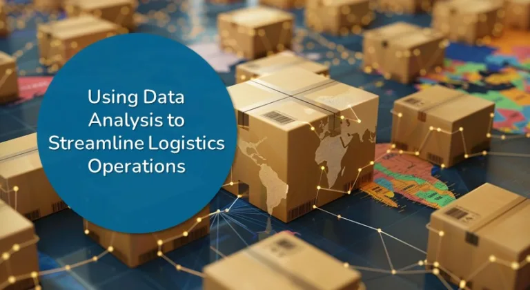 Using Data Analysis to Streamline Logistics Operations