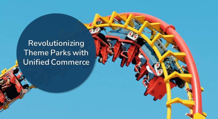 Revolutionizing Theme Parks with Unified Commerce