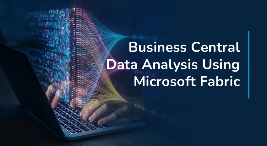 Business Central Data Analysis Using Microsoft Fabric