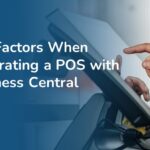 Key Factors When Integrating a POS with Business Central