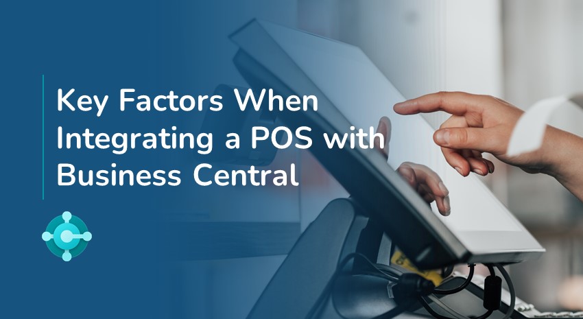 Considerations When Integrating a POS System with Business Central