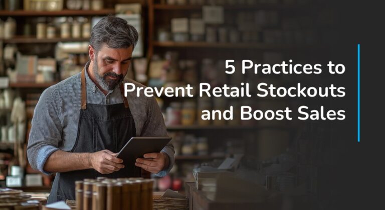 5 Practices to Prevent Retail Stockouts and Boost Sales