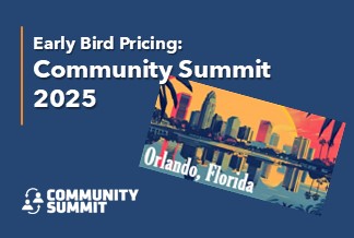 Early Bird Pricing: Community Summit 2025