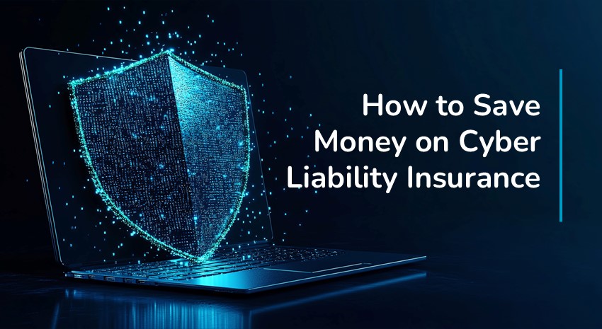 Save Money When Shopping for Cyber Liability Insurance