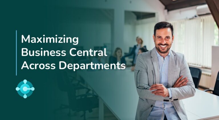 Maximizing Business Central Across Departments