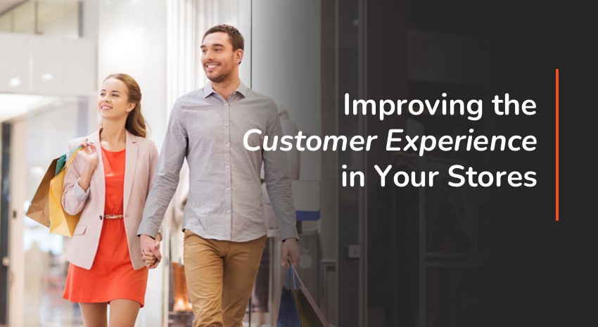 Improving the Customer Experience in Your Stores