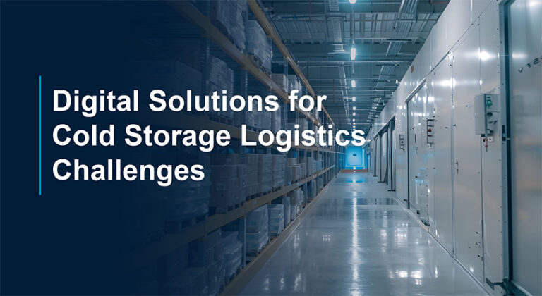 Digital Solutions for Cold Storage Logistics Challenges