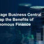 Leverage Business Central to Reap the Benefits of Autonomous Finance