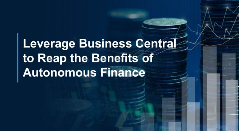 Leverage Business Central to Reap the Benefits of Autonomous Finance