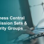 Part 1 0 Business Central Permission Sets and Security Groups