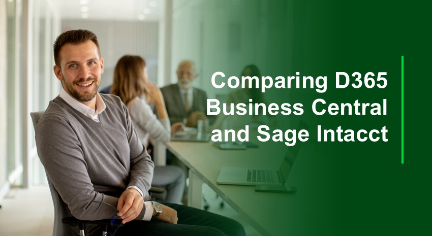 Microsoft Dynamics 365 Business Central vs. Sage Intacct: Choosing the Right ERP for Growth