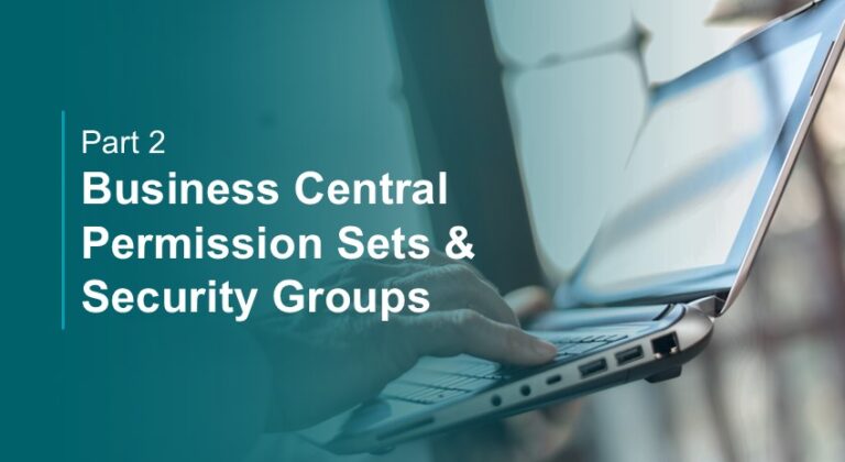 Business Central Permission Sets and Security Groups - Pt 2