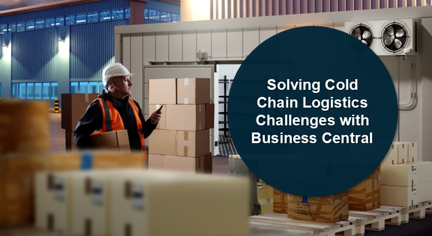 Overcoming Cold Chain Logistics Challenges with Business Central + Boltrics 3PL Dynamics