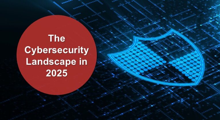 The Cybersecurity Landscape in 2025