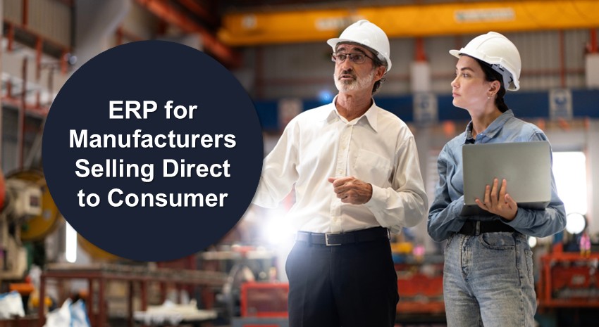 ERP for Manufacturers Selling Direct to Consumer