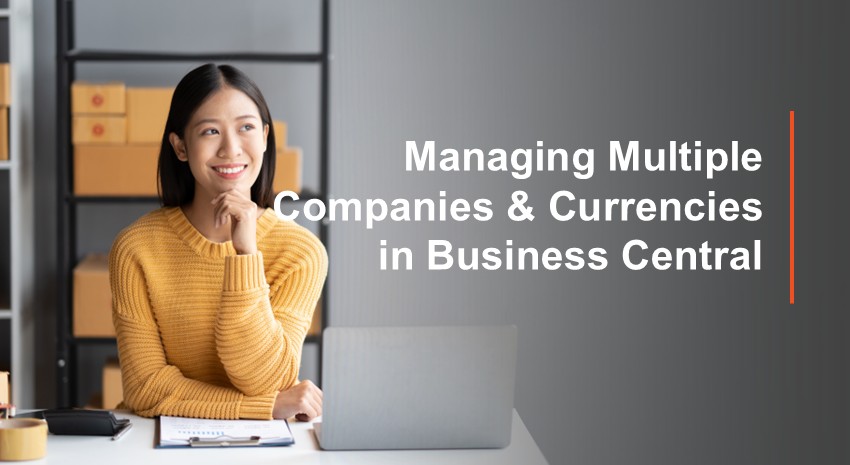 Managing Multiple Companies & Currencies in Business Central