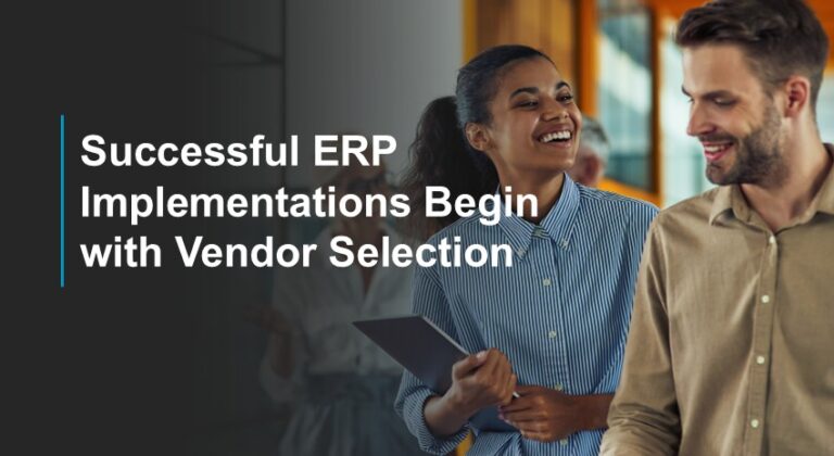 Successful ERP Implementations Begin with Vendor Selection