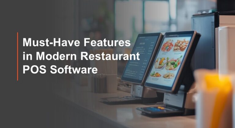 Must-Have Features in Modern Restaurant POS Software
