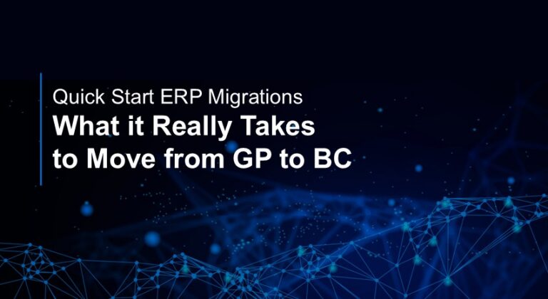 Quickstart ERP Migrations: What it really takes to move from GP to BC (text on dark blue background)