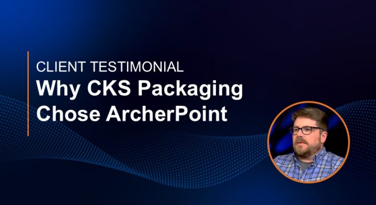 Why CKS Chose ArcherPoint dark background with headshot