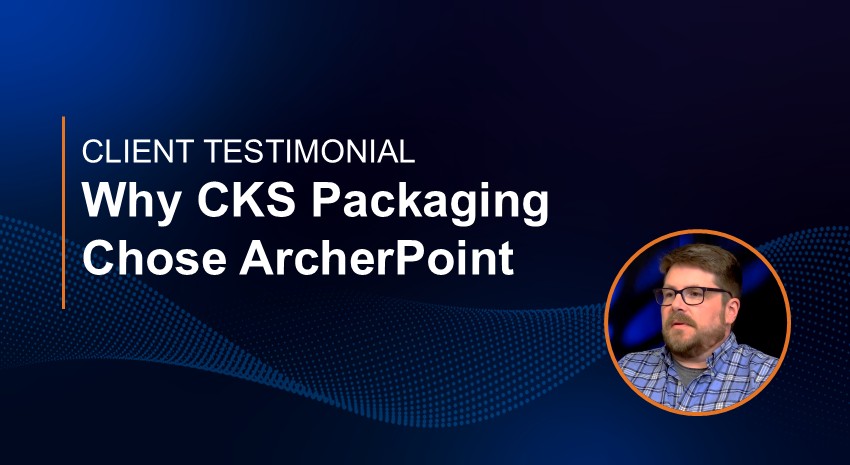 Why CKS Chose ArcherPoint dark background with headshot