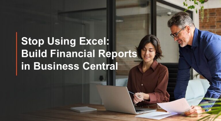Stop Using Excel: Build Financial Reports in Business Central