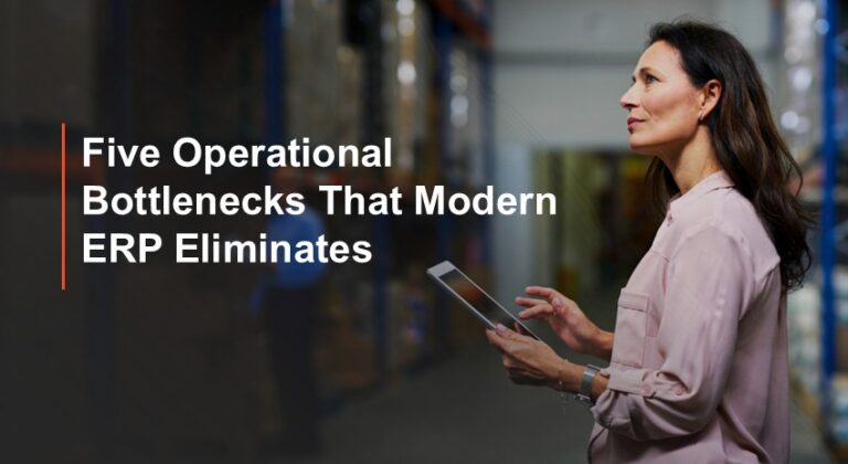 Five Operational Bottlenecks That Modern ERP Eliminates