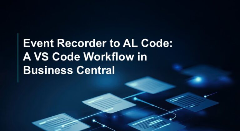 Event Recorder to AL Code: A VS Code Workflow in Business Central