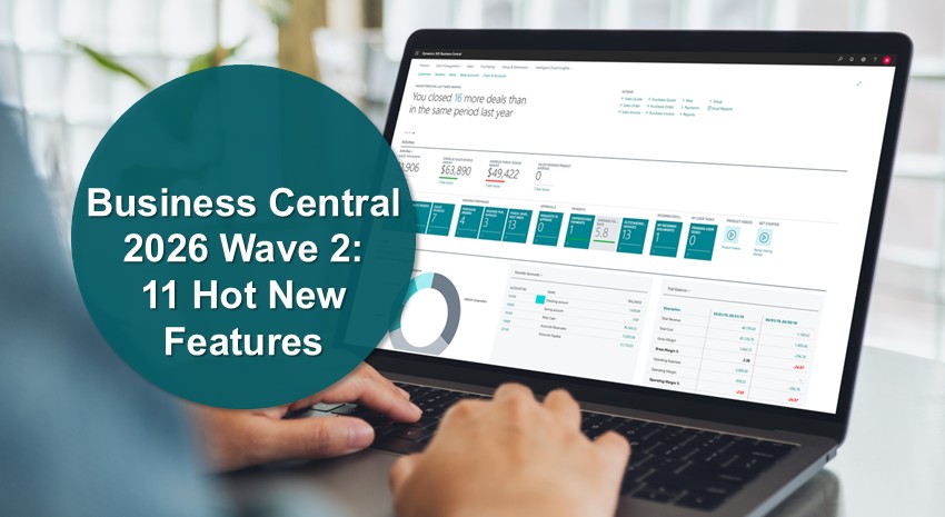 Business Central 2026 Wave 2: 11 Hot New Features